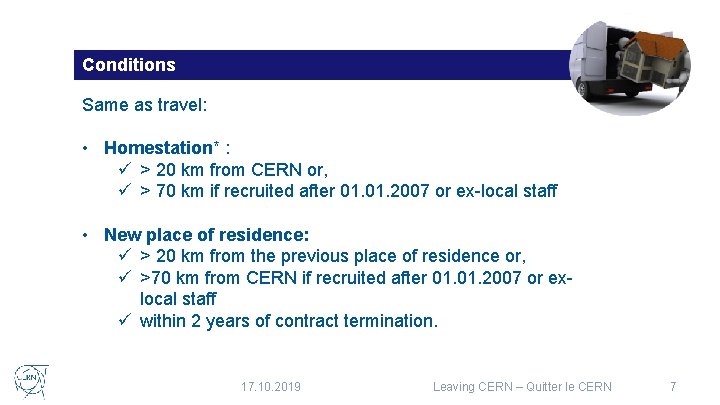 Conditions Same as travel: • Homestation* : ü > 20 km from CERN or,