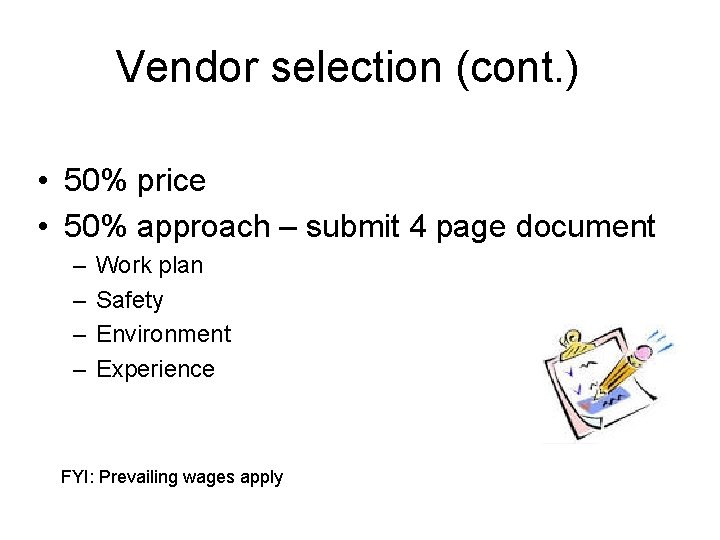 Vendor selection (cont. ) • 50% price • 50% approach – submit 4 page