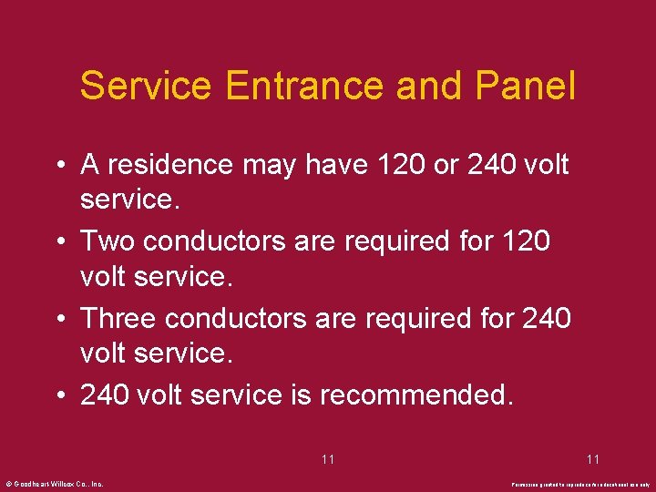 Service Entrance and Panel • A residence may have 120 or 240 volt service.