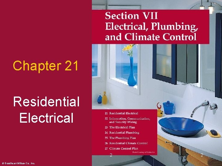 Chapter 21 Residential Electrical 2 © Goodheart-Willcox Co. , Inc. 2 Permission granted to