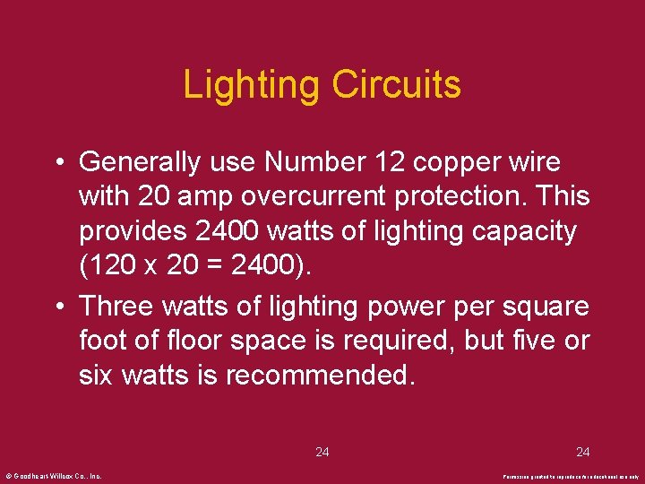 Lighting Circuits • Generally use Number 12 copper wire with 20 amp overcurrent protection.