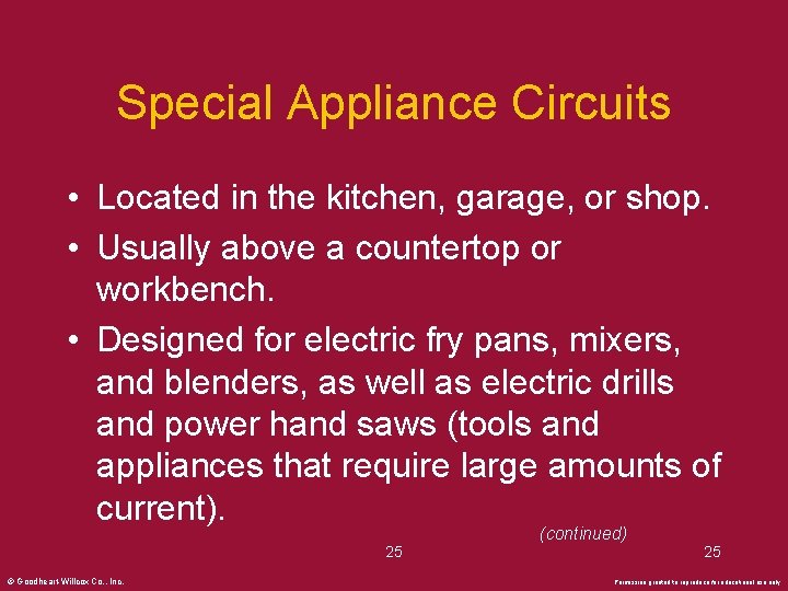 Special Appliance Circuits • Located in the kitchen, garage, or shop. • Usually above