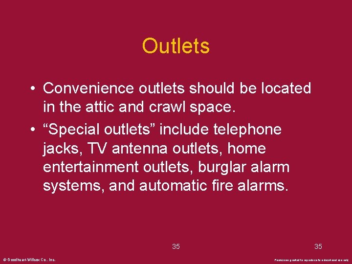 Outlets • Convenience outlets should be located in the attic and crawl space. •