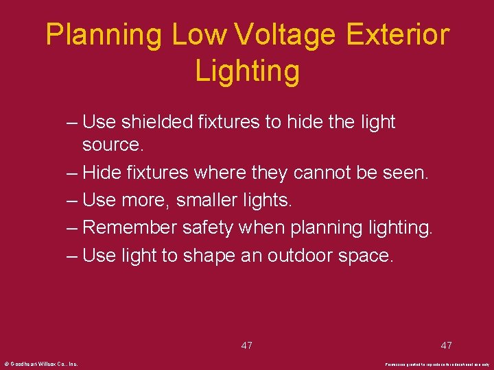 Planning Low Voltage Exterior Lighting – Use shielded fixtures to hide the light source.