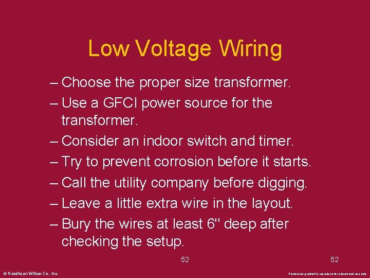 Low Voltage Wiring – Choose the proper size transformer. – Use a GFCI power