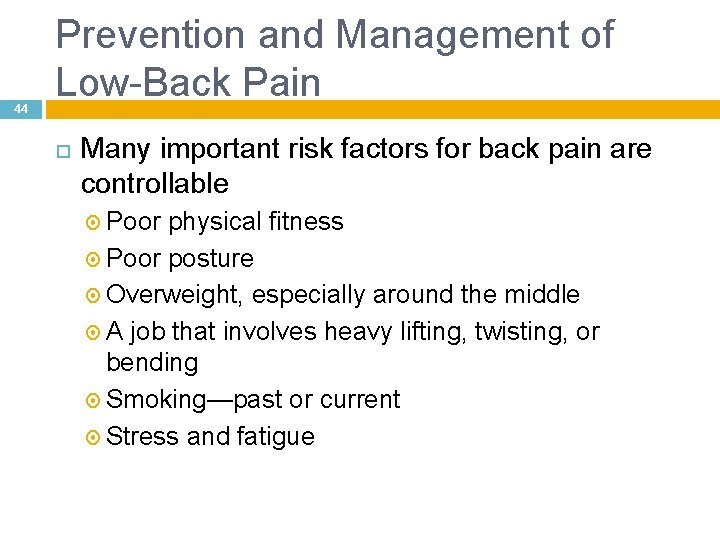 44 Prevention and Management of Low-Back Pain Many important risk factors for back pain