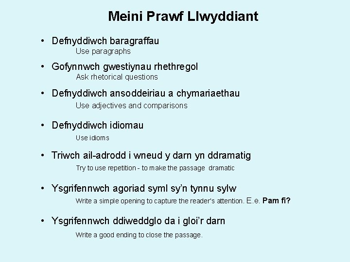 Meini Prawf Llwyddiant • Defnyddiwch baragraffau Use paragraphs • Gofynnwch gwestiynau rhethregol Ask rhetorical