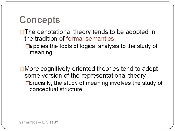 Concepts �The denotational theory tends to be adopted in the tradition of formal semantics