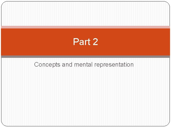 Part 2 Concepts and mental representation 