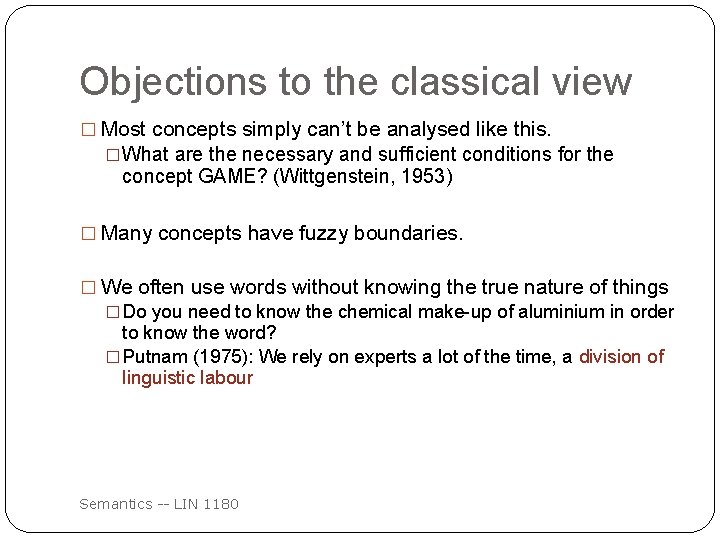 Objections to the classical view � Most concepts simply can’t be analysed like this.