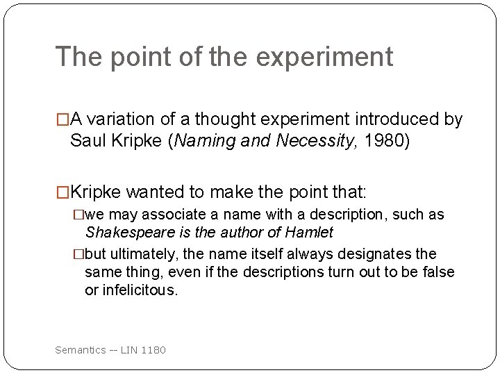 The point of the experiment �A variation of a thought experiment introduced by Saul