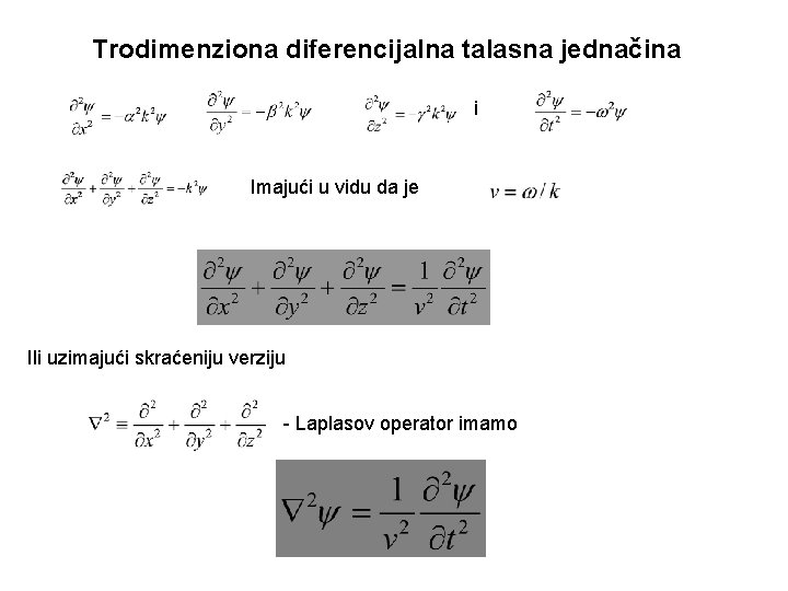 Trodimenziona diferencijalna talasna jednačina i Imajući u vidu da je Ili uzimajući skraćeniju verziju