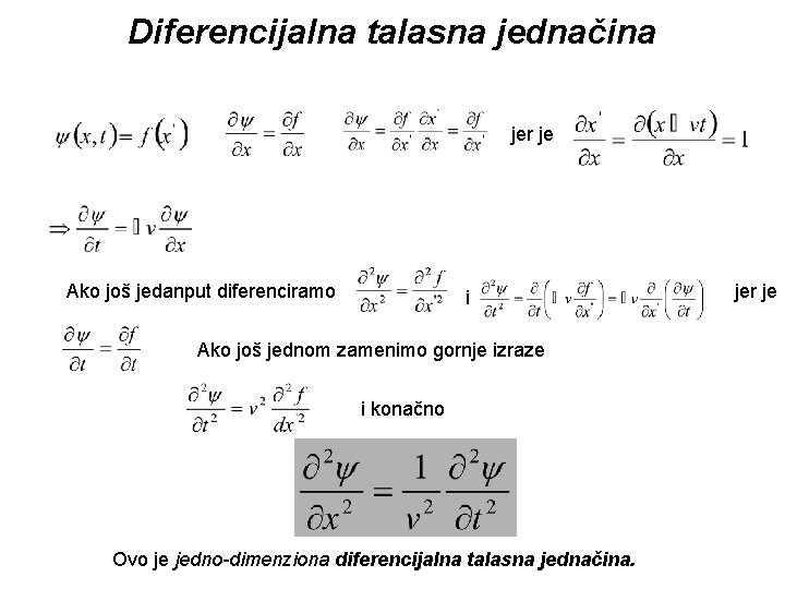 Diferencijalna talasna jednačina jer je Ako još jedanput diferenciramo i Ako još jednom zamenimo