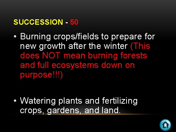 SUCCESSION - 50 • Burning crops/fields to prepare for new growth after the winter