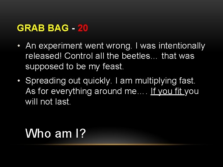 GRAB BAG - 20 • An experiment wrong. I was intentionally released! Control all