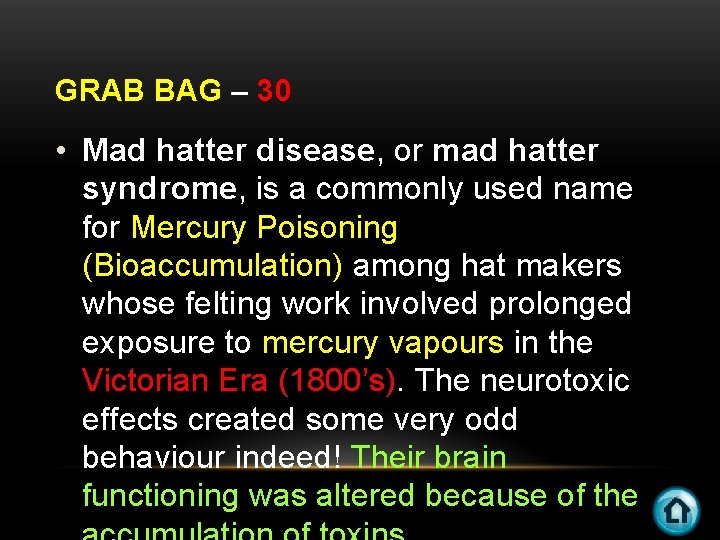 GRAB BAG – 30 • Mad hatter disease, or mad hatter syndrome, is a