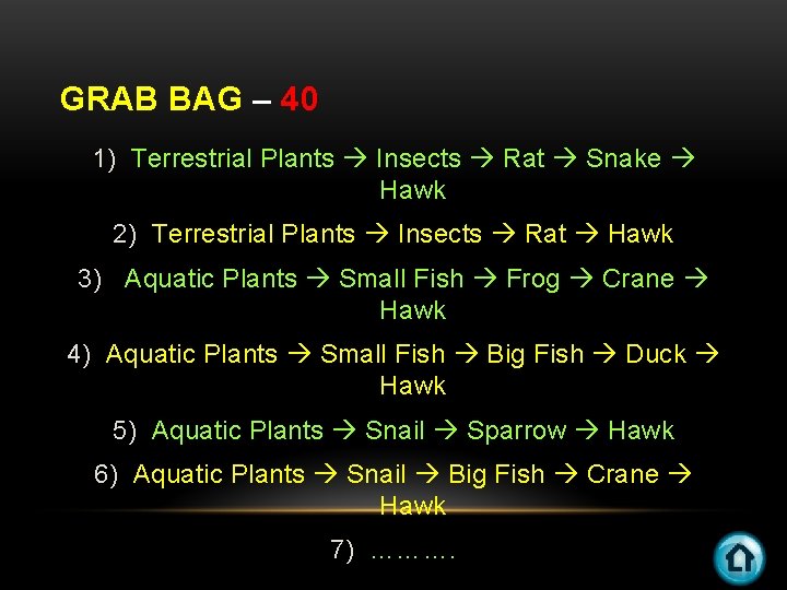 GRAB BAG – 40 1) Terrestrial Plants Insects Rat Snake Hawk 2) Terrestrial Plants