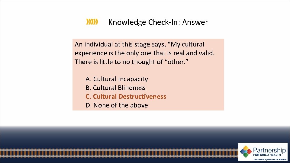 Knowledge Check-In: Answer An individual at this stage says, “My cultural experience is the