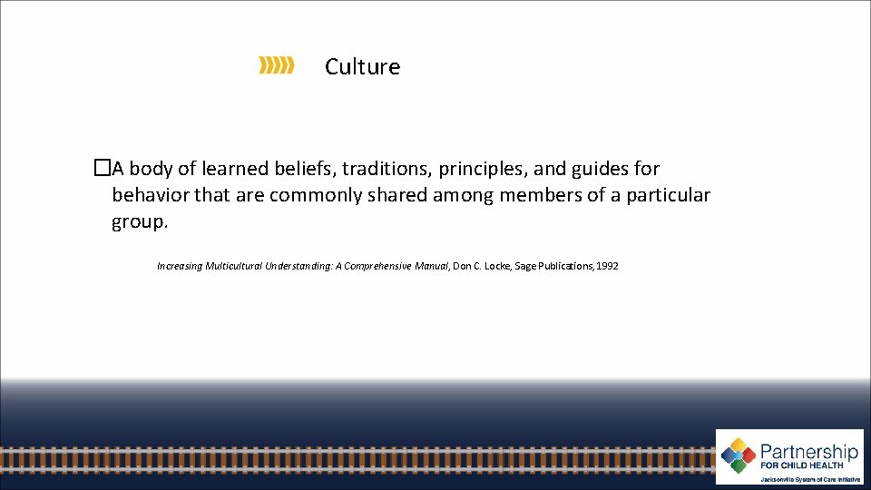 Culture �A body of learned beliefs, traditions, principles, and guides for behavior that are