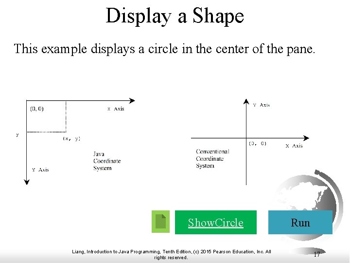 Display a Shape This example displays a circle in the center of the pane. Display a Shape This example displays a circle in the center of the pane.