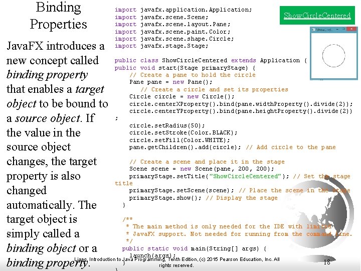 Binding Properties import import javafx. application. Application; javafx. scene. Scene; javafx. scene. layout. Pane;