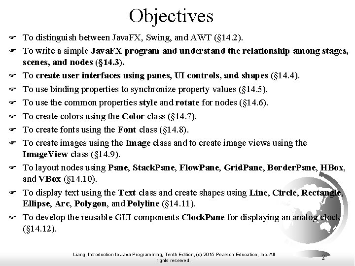 Objectives F F F To distinguish between Java. FX, Swing, and AWT (§ 14.