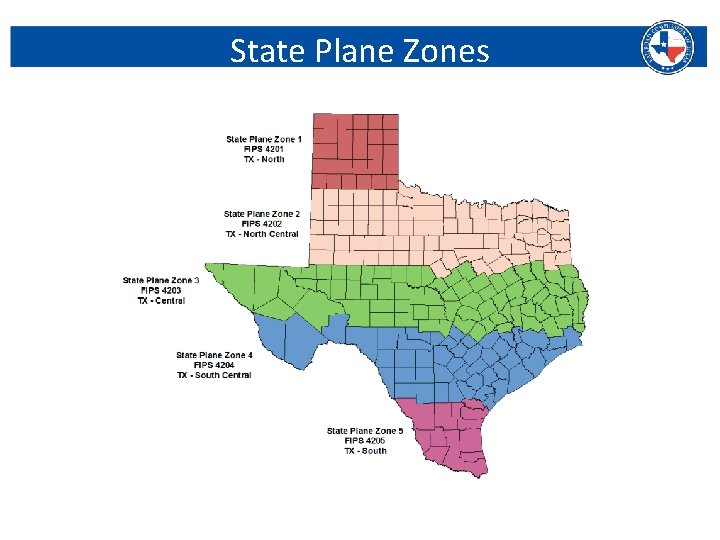 State Plane Zones Railroad Commission of Texas | June 27, 2016 (Change Date In