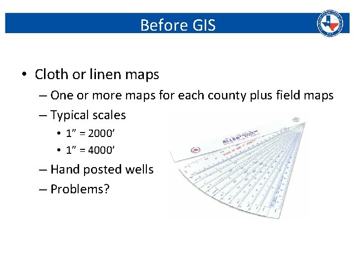 Before GIS • Cloth or linen maps – One or more maps for each