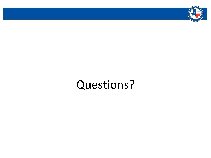 Questions? Railroad Commission of Texas | June 27, 2016 (Change Date In First Master