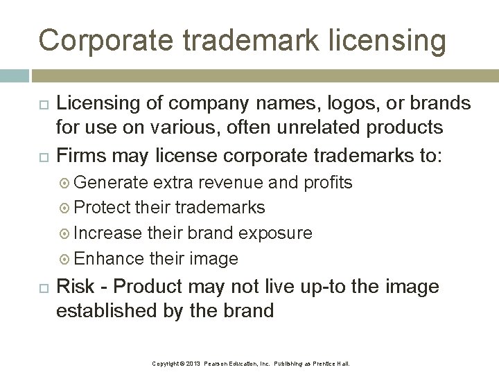 Corporate trademark licensing Licensing of company names, logos, or brands for use on various,