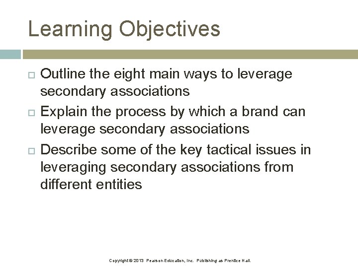 Learning Objectives Outline the eight main ways to leverage secondary associations Explain the process