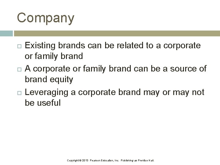 Company Existing brands can be related to a corporate or family brand A corporate