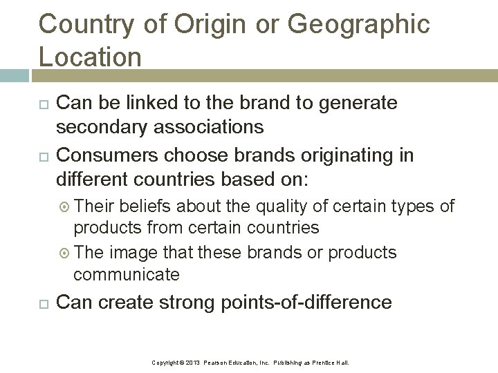 Country of Origin or Geographic Location Can be linked to the brand to generate