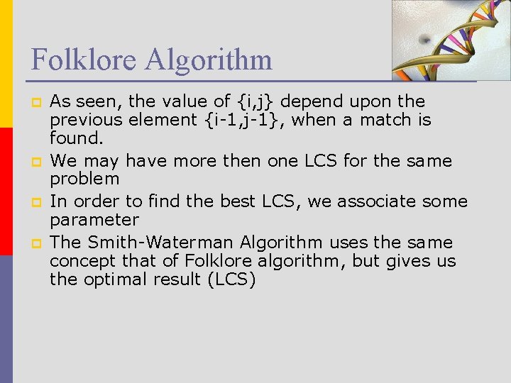 Folklore Algorithm p p As seen, the value of {i, j} depend upon the