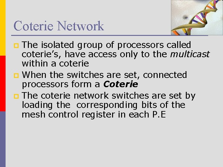 Coterie Network The isolated group of processors called coterie’s, have access only to the