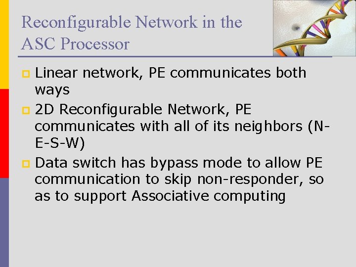 Reconfigurable Network in the ASC Processor Linear network, PE communicates both ways p 2