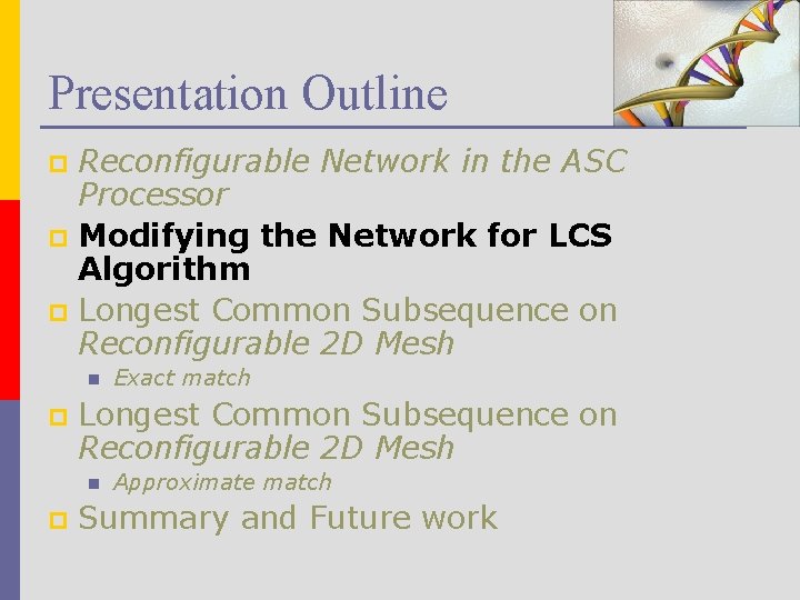 Presentation Outline Reconfigurable Network in the ASC Processor p Modifying the Network for LCS