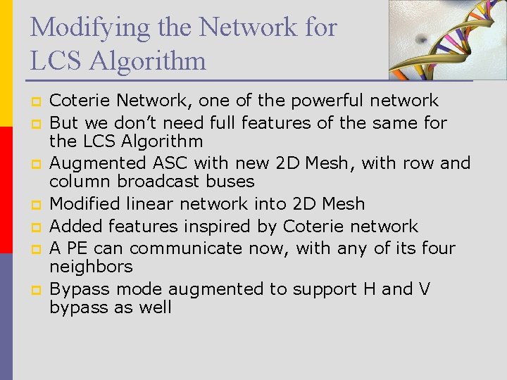 Modifying the Network for LCS Algorithm p p p p Coterie Network, one of