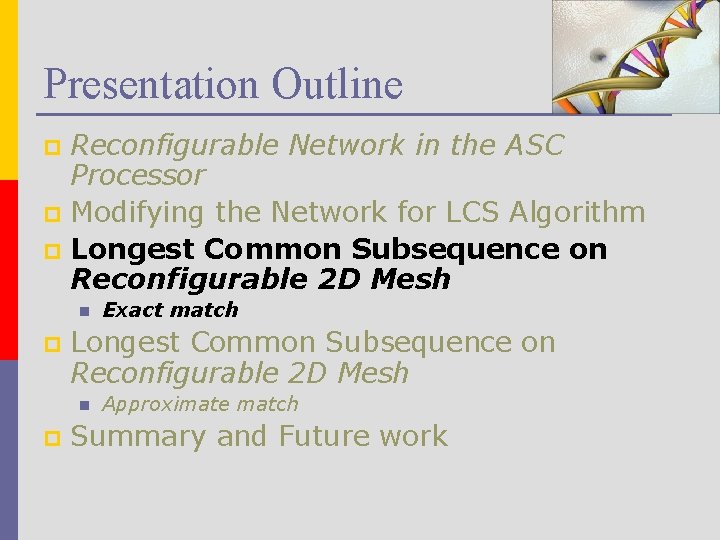 Presentation Outline Reconfigurable Network in the ASC Processor p Modifying the Network for LCS