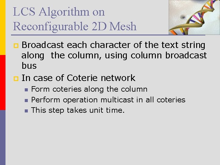 LCS Algorithm on Reconfigurable 2 D Mesh Broadcast each character of the text string
