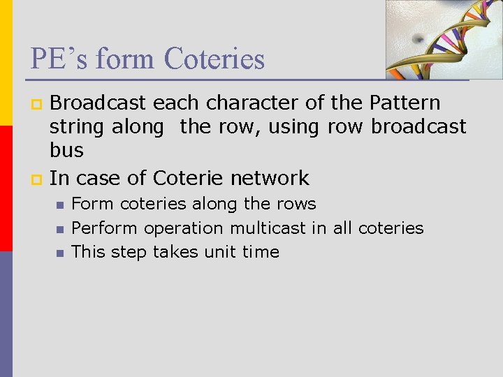 PE’s form Coteries Broadcast each character of the Pattern string along the row, using