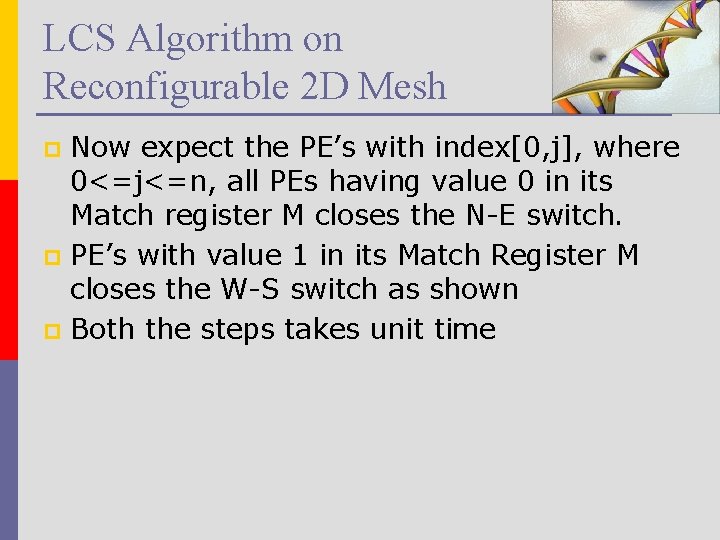 LCS Algorithm on Reconfigurable 2 D Mesh Now expect the PE’s with index[0, j],