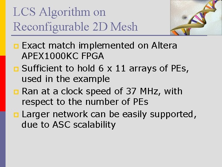 LCS Algorithm on Reconfigurable 2 D Mesh Exact match implemented on Altera APEX 1000