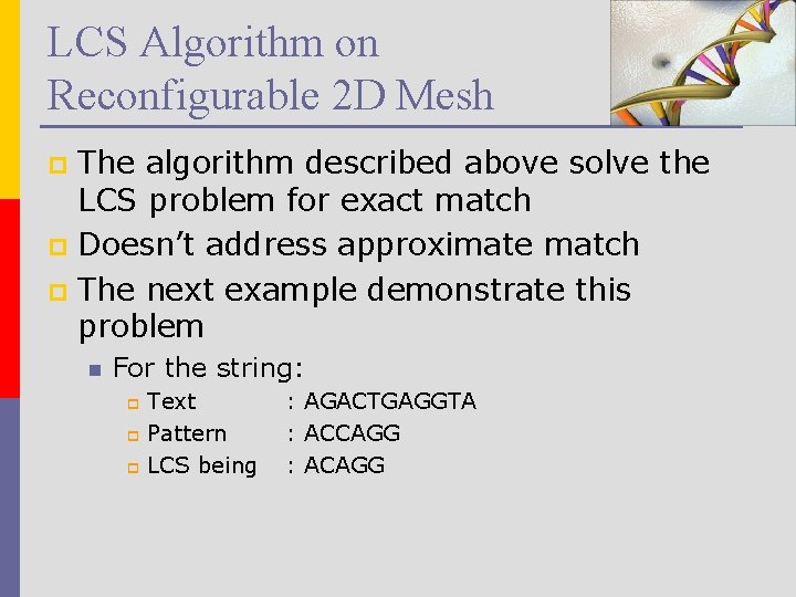 LCS Algorithm on Reconfigurable 2 D Mesh The algorithm described above solve the LCS