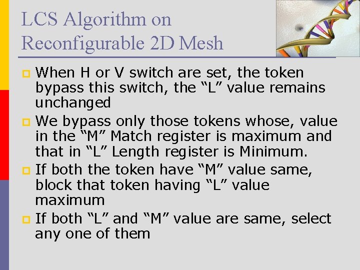 LCS Algorithm on Reconfigurable 2 D Mesh When H or V switch are set,