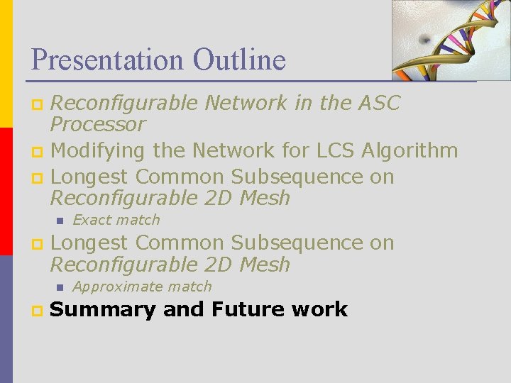 Presentation Outline Reconfigurable Network in the ASC Processor p Modifying the Network for LCS