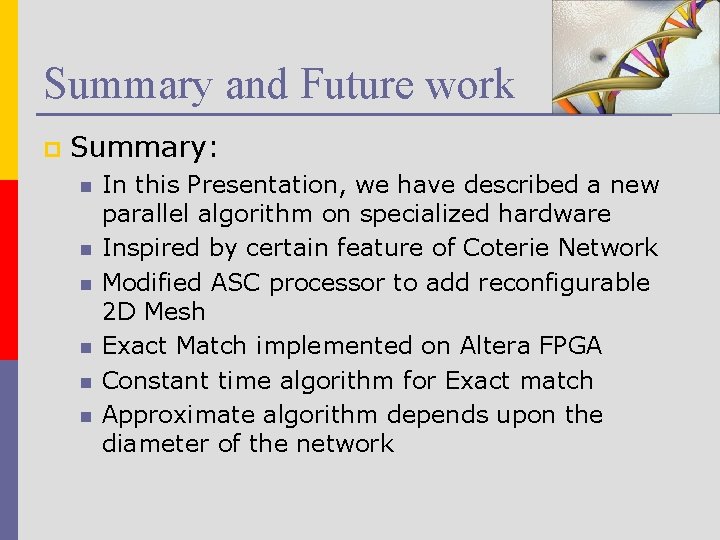 Summary and Future work p Summary: n n n In this Presentation, we have