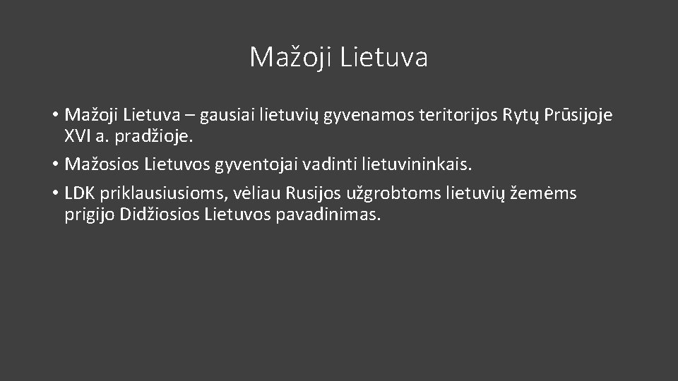 Mažoji Lietuva • Mažoji Lietuva – gausiai lietuvių gyvenamos teritorijos Rytų Prūsijoje XVI a.