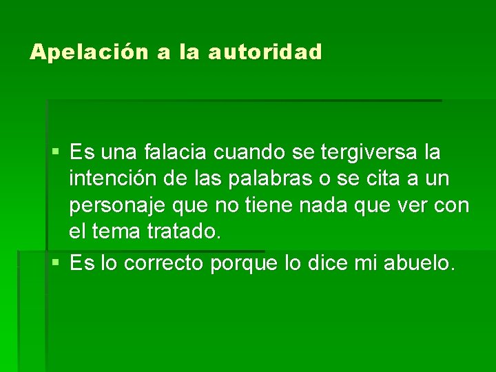 Apelación a la autoridad § Es una falacia cuando se tergiversa la intención de Apelación a la autoridad § Es una falacia cuando se tergiversa la intención de
