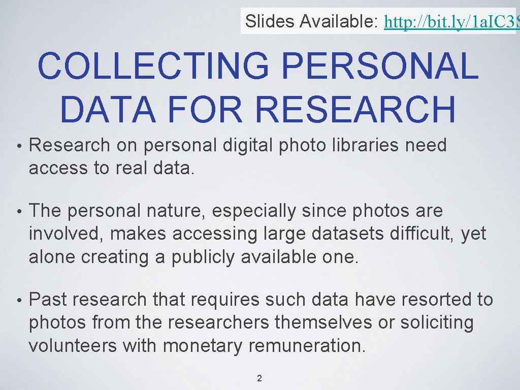 Slides Available: http: //bit. ly/1 a. IC 3 S COLLECTING PERSONAL DATA FOR RESEARCH